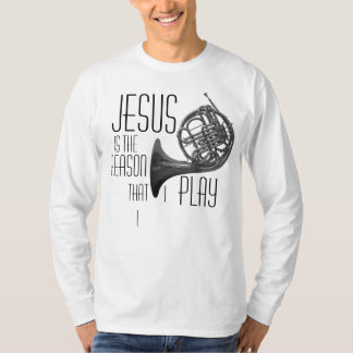"Jesus é a razão…" camisa da trompa francesa