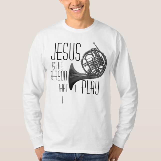 "Jesus é a razão…" camisa da trompa francesa (Frente)