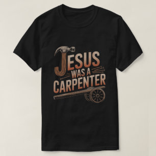 Jesus Era Uma Camisa De T Carpinteiro