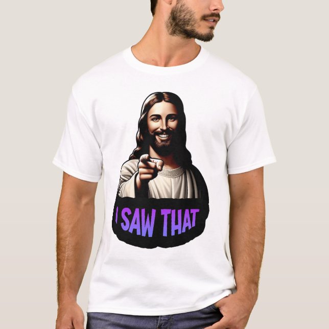 Jesus - Eu Vi Isso! Camiseta (Frente)