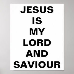 "Jesus Is My Lord And Saviour" Poster