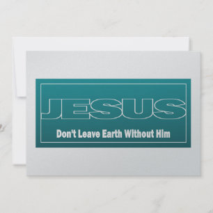 JESUS não deixe a Terra sem ele