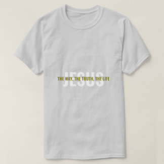 Jesus: O Caminho, A Verdade, A Vida Camiseta