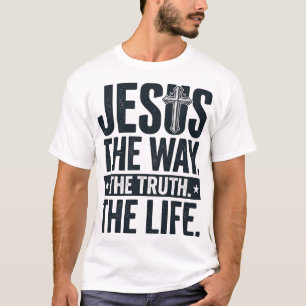 Jesus O Caminho A Verdade A Vida Camiseta Cristã