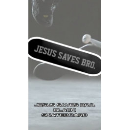 Jesus Salva Irmão. skate preto
