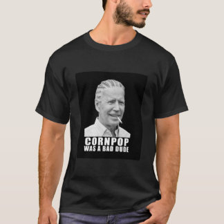 Joe Biden - Cornpop era um cara ruim, uma camiseta