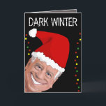 JOE BIDEN DARK WINTER FUNNY CHRISTMAS CARTÕES<br><div class="desc">CARTÃO DE NATAL ENGRAÇADO JOE BIDEN. DARK WINTER</div>