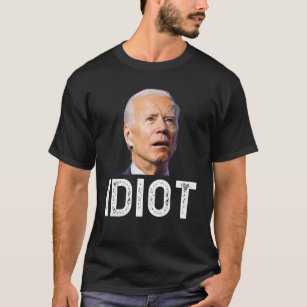 Joe Biden É Uma Camisa Idiota