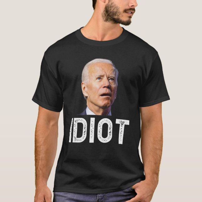 Joe Biden É Uma Camisa Idiota (Frente)