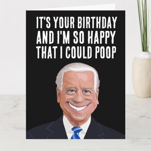 JOE BIDEN OVERSIZOU OS CARTÕES DE ANIVERSÁRIO DO F (Frente)