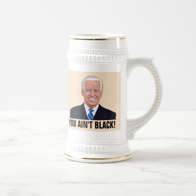 JOE BIDEN, VOCÊ NÃO É NEGRO! CANECA DE CERVEJA (Direita)
