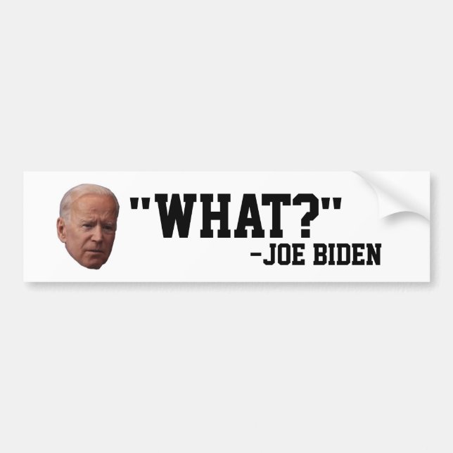 JOE CONFUSO BIDEN "O QUÊ?" Adesivo de para-choque (Frente)