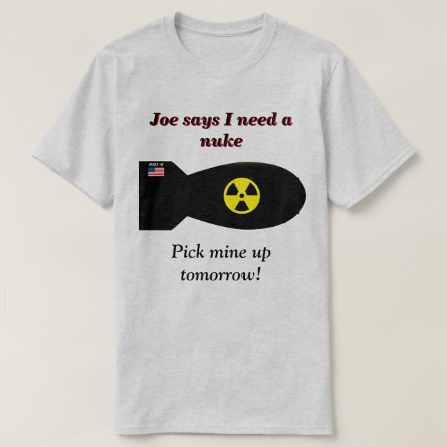 Joe Diz Que Preciso De Uma Camiseta Nuke (Frente do Design)
