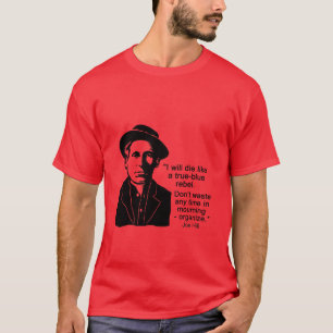 Joe Hill Citação, Não Chorem a Organizar Camiseta