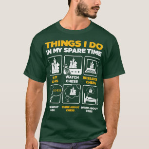 Jogador De Xadrez Camisa Coisas Que Eu Faço No Meu