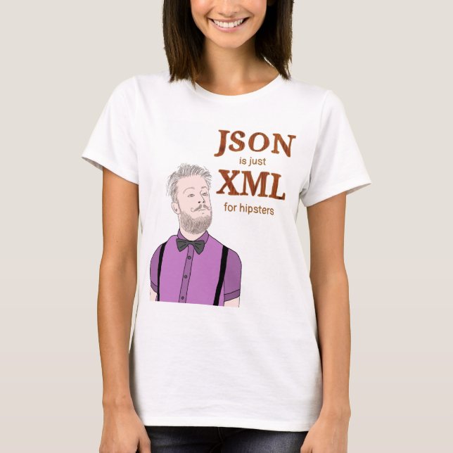 JSON é apenas XML para camiseta hipster (Frente)