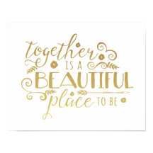 Juntos é um belo lugar a ser | IMPRESSÃO DOURADA