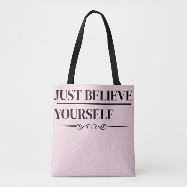 Just Believe Yourself |Motivational Quote Tote Bag (Frente)