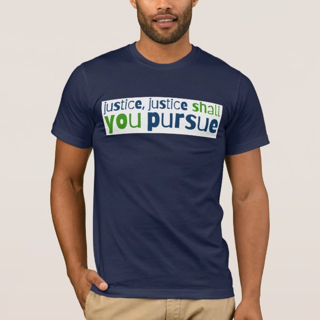 Justiça, Justiça... Você Persegue a camiseta mascu (Frente)