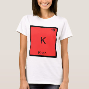 K - Khan Camisa engraçada símbolo elemento químico