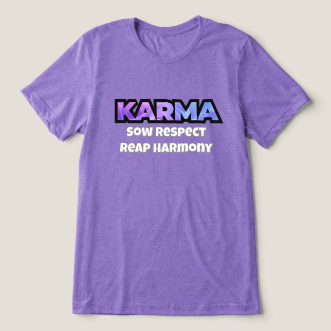 Karma: Respeito às Sras Coloca Harmonia em T-Shirt (Design frontal)