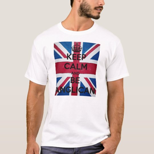 Keep Calm and be a Anglican Camiseta