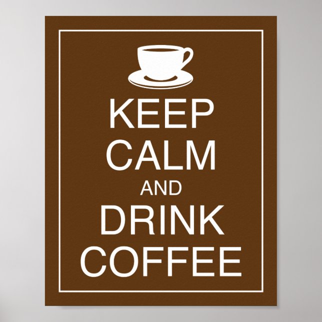 Keep Calm and Drink Coffee Art Poster Print (Frente)