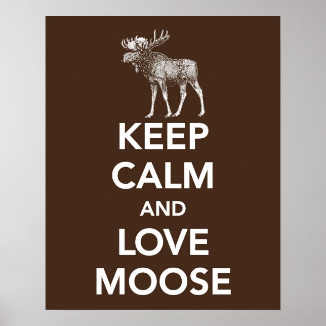 Keep Calm and Love Moose print or poster (Frente)