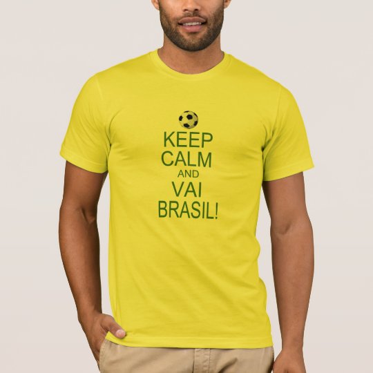 keep Calm and Vai Brasil! Camiseta