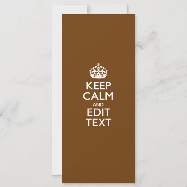 Keep Calm And Your Text on Chocolate Brown (Frente)