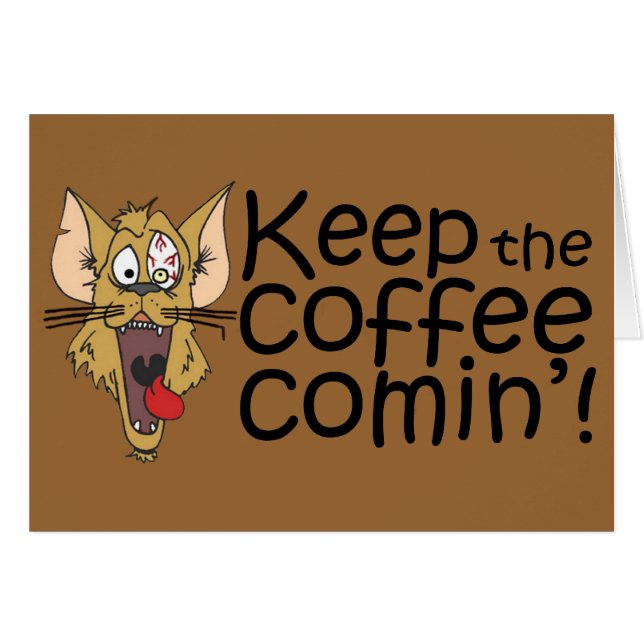 Keepthecoffeecomin', cartão (Frente Horizontal)