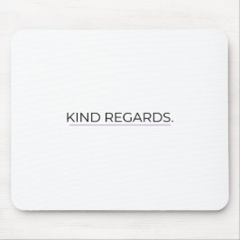 Kind Regards Minimalist Typographic Mouse Pad