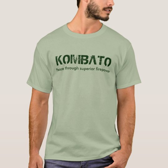 KOMBATO, Peace through superior firepower Camiseta