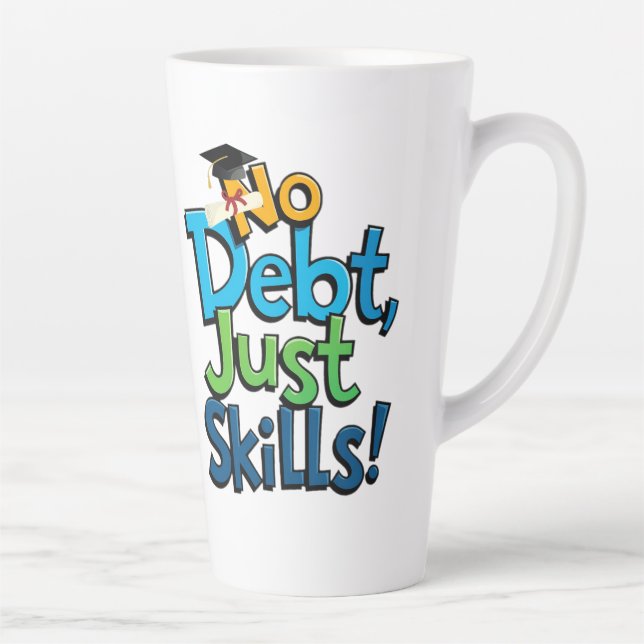 Latte Caneca de café "Sem Dívida, Apenas Habilidades" -  (Direita)