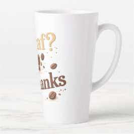 Latte Descafeinado? Não, Obrigado — Caneca de Café Engra