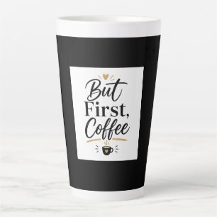 Latte Mas Primeiro Café – Caneca para Amantes de Café Mi