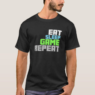 Legal camisa Gamer. Coma o jogo de dormir novament