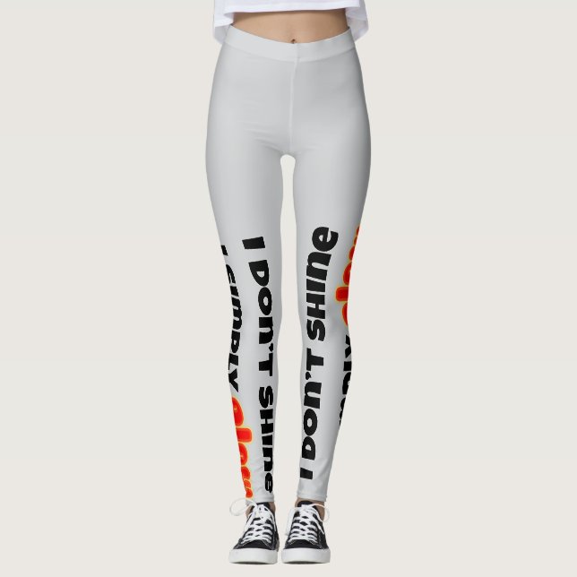 Legging I Don’t Shine, I Simply Glow (Frente)