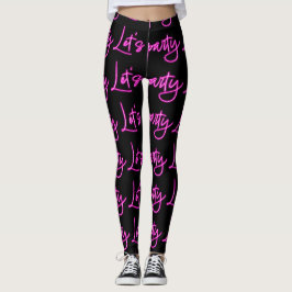 Legging Lets party hot pink neon script black pattern 