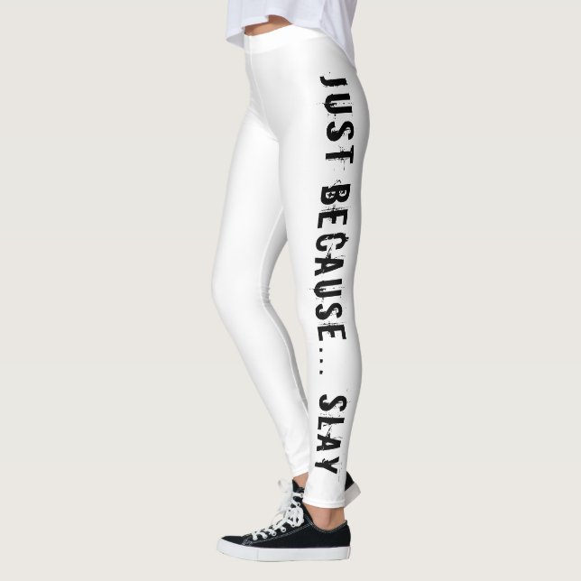Legging Só porque as pernas de Impressão SLAY (Esquerda)