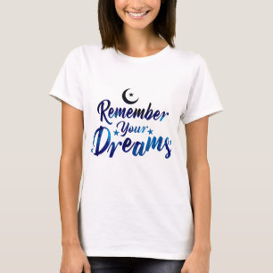 Lembre-se da camiseta dos seus sonhos