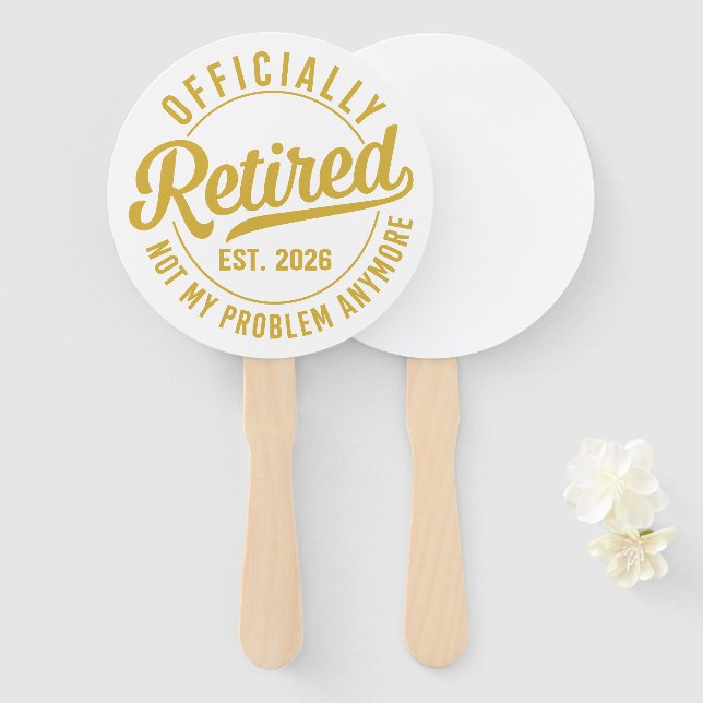 Leque Officially Retired 2026 not My Problem Anymore (Frente e Verso)