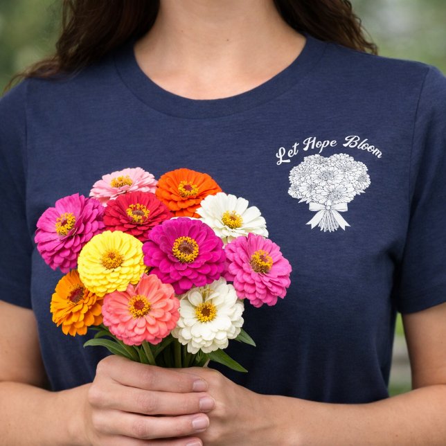 Let Hope Bloom Zinnia Bouquet Christian Floral (Let Hope Bloom Pocket Tee)