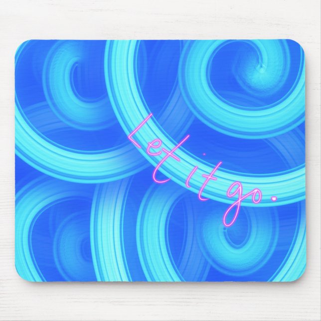 Let It Go Mouse Pad – Blue Swirl Motivational Desk (Frente)