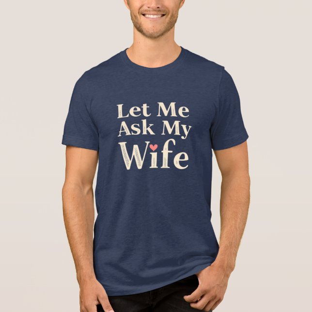 Let Me Ask My Wife – Retro Humor Badge (Frente)