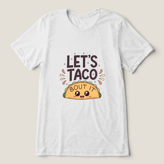 Let’s Taco ‘Bout It Funny Tee (Design frontal)