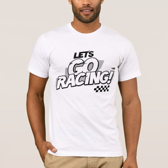 Let's Go Racing! Camiseta