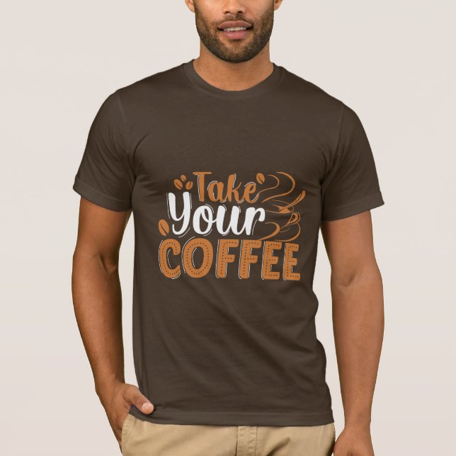 Leve sua camiseta de café (Frente)