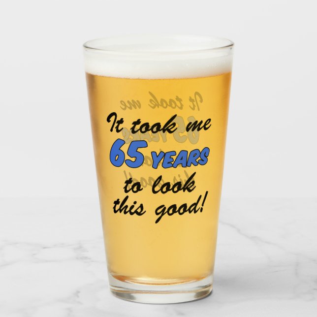 Levei 65 Anos Para Ver Este Bom Copo (Frente (Preenchido))