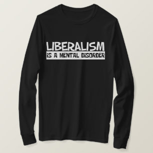 Liberalismo É Uma Camiseta De Transtorno Mental
